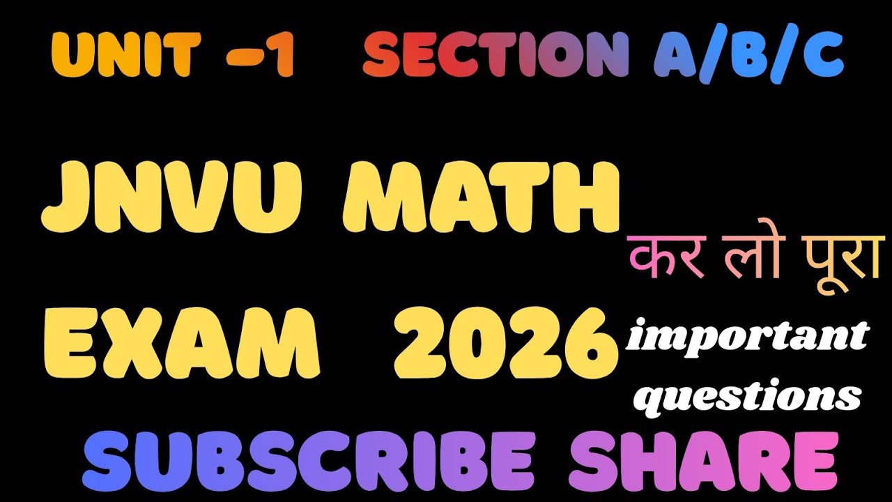 JNVU MATH -3, SEMESTER EXAM 2026 MATH EXAM / UNIT -1 VERY IMPORTANT SECTION (A/ B/ AND C)