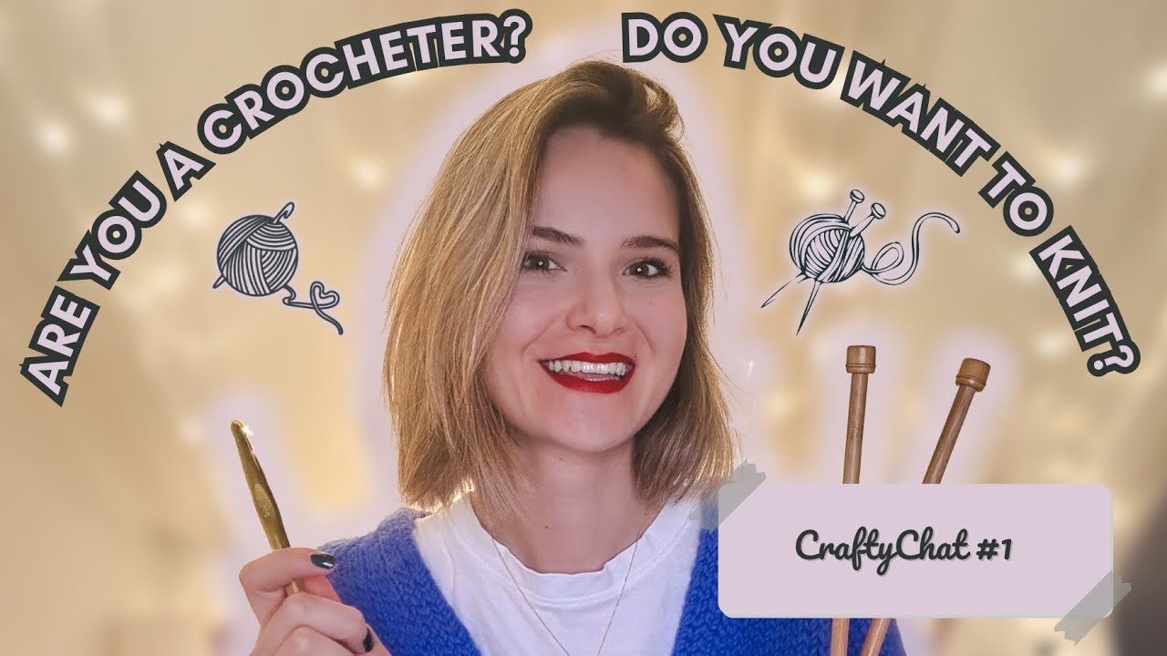 8 Tips for Crocheters who want to Knit // CraftyChat #1 