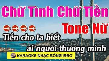 Chữ Tình Chữ Tiền - Karaoke Tone Nữ - Karaoke Nhạc sống 1990 - Beat Mới