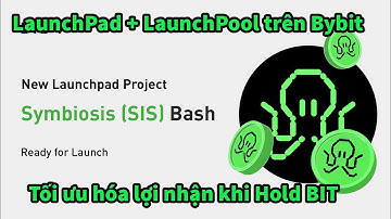 Hướng dẫn chi tiết tham gia LaunchPad + LauchPool trên Bybit - Tối ưu hóa lợi nhuận khi Hold $BIT