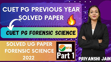 CUET PG Forensic Science Previous Year Solved Paper 2022 | Priyanshi Jain | Forensic Science