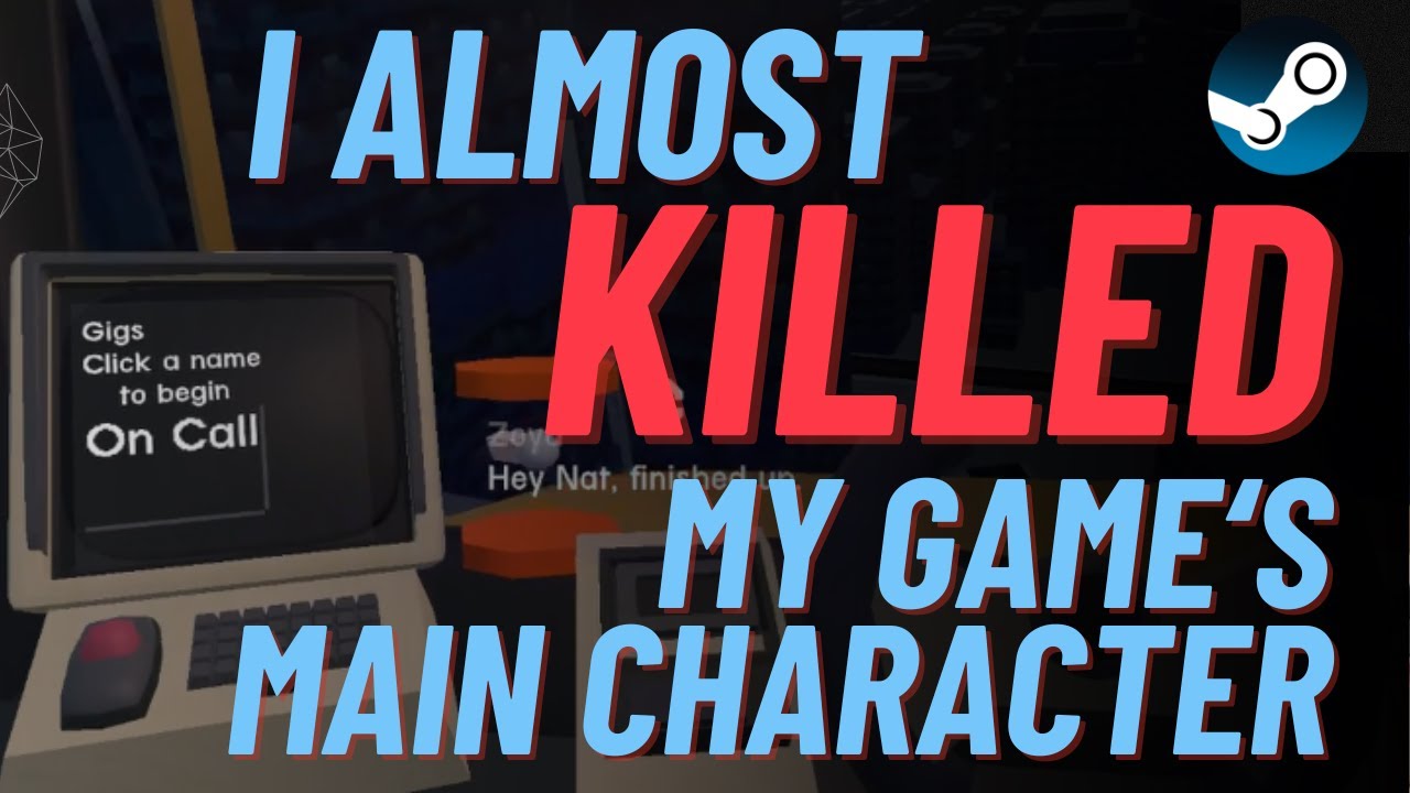 I almost KILLED my games' main character - YouTube