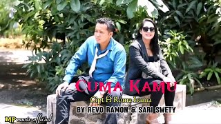 CUMA KAMU _ ( H Roma irama ) _ by REVO RAMON & SARI SWETY _ ( klip video cb official )