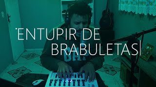 Entupir De Brabuletas - Scatolove Cover Fabricio Braz