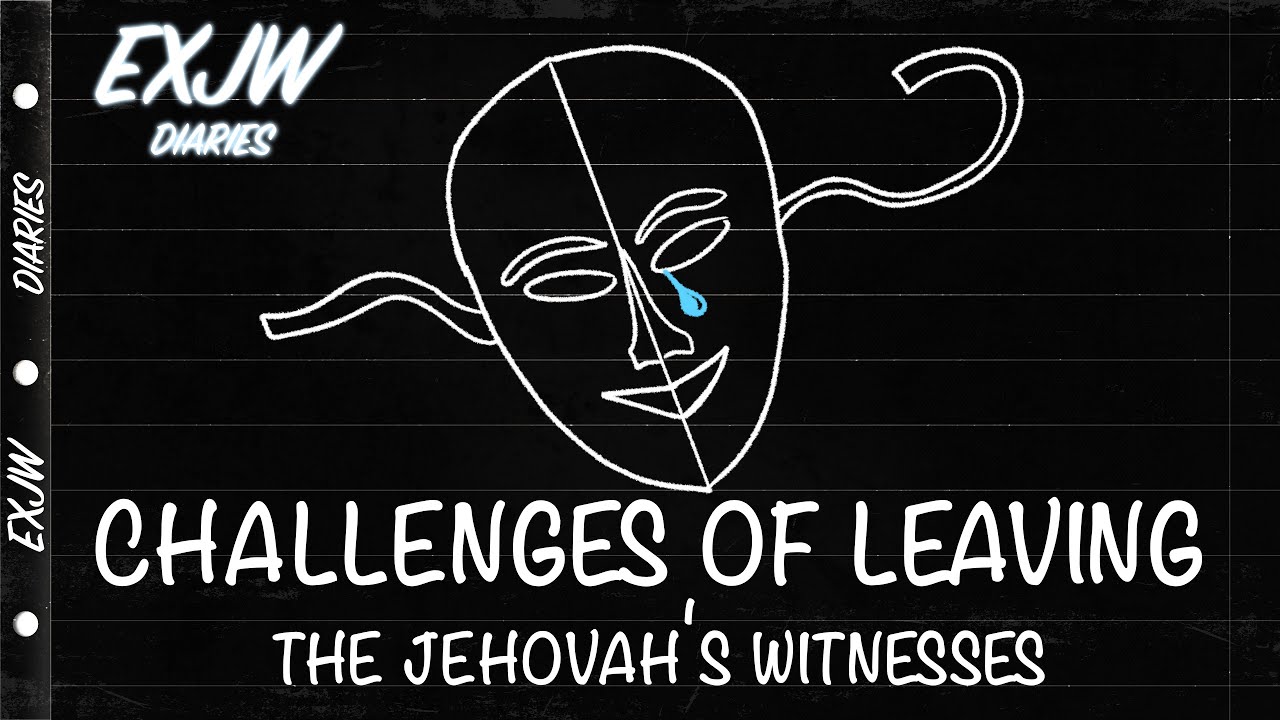 Challenges of Leaving the Jehovah's Witnesses