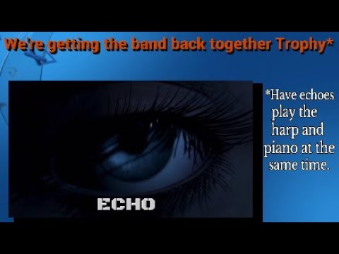 We're getting the band back together Trophy,ECHO,PS4 pro