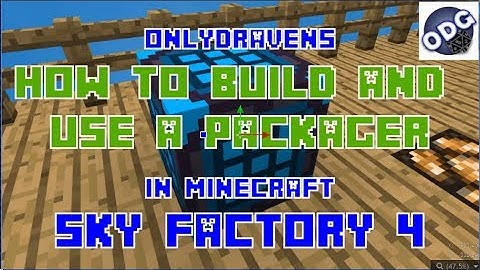 Minecraft - Sky Factory 4 - How to Build and Use a Packager