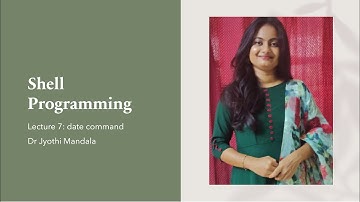 Shell Programming: Lecture #7: date Command