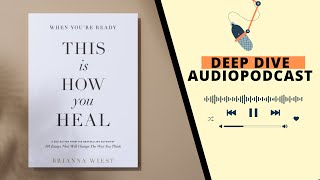 This Is How You Heal: Life-Changing Lessons from When You’re Ready (Podcast)!