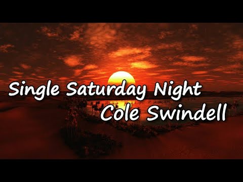 Cole Swindell - Single Saturday Night Lyrics
