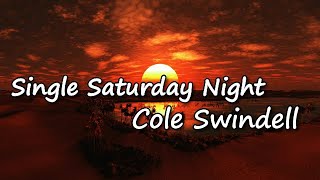 Cole Swindell - Single Saturday Night Lyrics