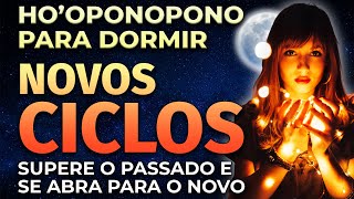 Download Lagu HO'OPONOPONO PARA DORMIR SUPERE O PASSADO E SE ABRA PARA O NOVO