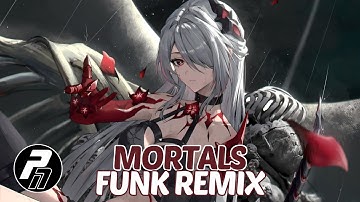 Nightcore - Mortals Funk Remix | Lyrics