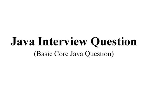 Basic Core Java Interview Question