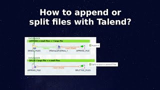 How to append or split files with Talend
