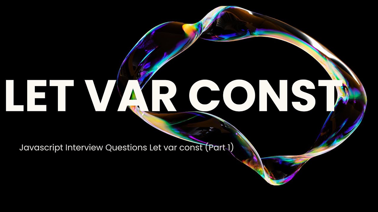 Var Let Const In Javascript Interview Questions let vs var vs const | Asked in Every JavaScript Interview (Part 1 ...