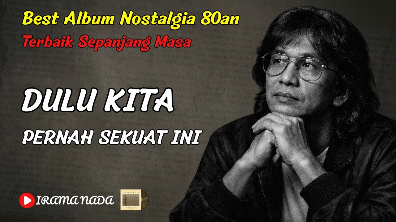 Album Nostalgia 80an Terbaik Sepanjang Masa 💔 Lagu Kenangan Paling Hits & Bikin Baper