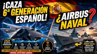 CAZA DE SEXTA GENERACIÓN ESPAÑOL ¿AIRBUS NAVAL PARA ESPAÑA?