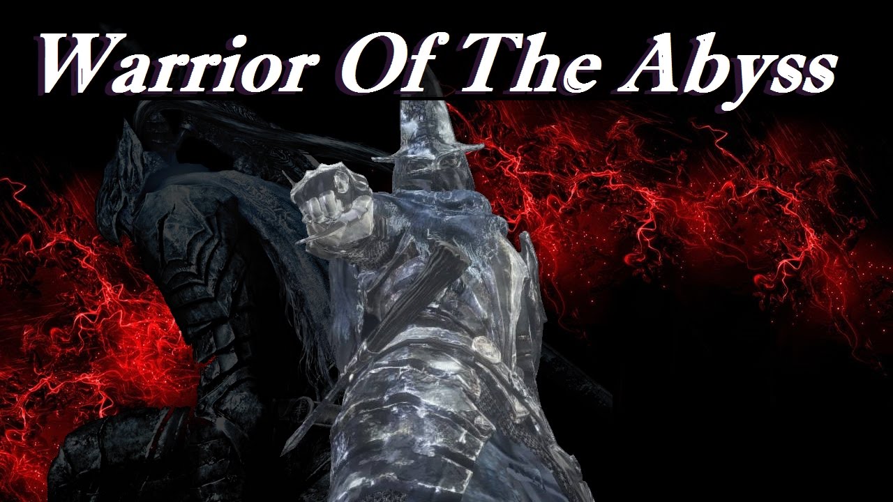 Dark Souls 3: Warrior Of The Abyss - YouTube