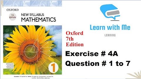Exercise # 4A Q# 1 to 7 | Unit 4 | Oxford Book 7th Edition | D1 | Learn with Me