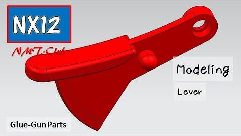 SIEMENS NX12 Modeling Tutorial Lever Glue-Gun (1)
