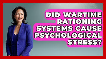 Did Wartime Rationing Systems Cause Psychological Stress? - Second World War Files