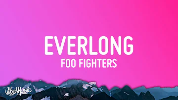 Foo Fighters - Everlong (Lyrics)