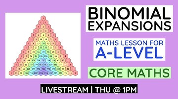 BINOMIAL EXPANSION: Expanding large expressions and nCr - A-level Maths Live-stream
