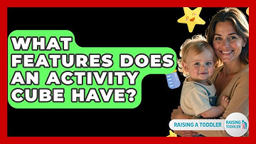 What Features Does An Activity Cube Have? - Raising A Toddler