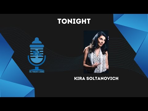 The Parent's Lounge - Season 5 - Episode 9: Kira Soltanovich