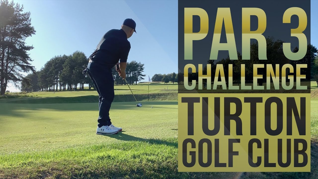 Turton Golf Club Par 3 Challenge YouTube