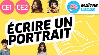 Ecrire un portrait CE1 - CE2 - Cycle 2 - Production d'écrits - Français