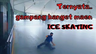 Main ICE SKATING ternyata semudah itu?