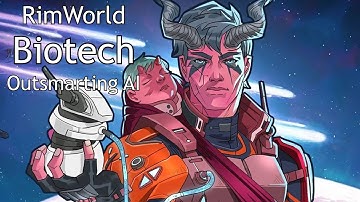 RimWorld Biotech - Combat Extended - #15 - "Outsmarting AI"