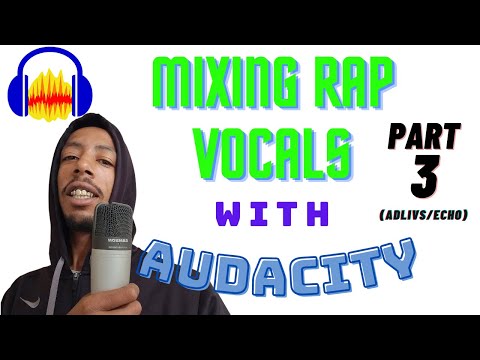 Mixing Rap Vocals In Audacity PT 3 Mixing Rap Vocals In Audacity PT 3