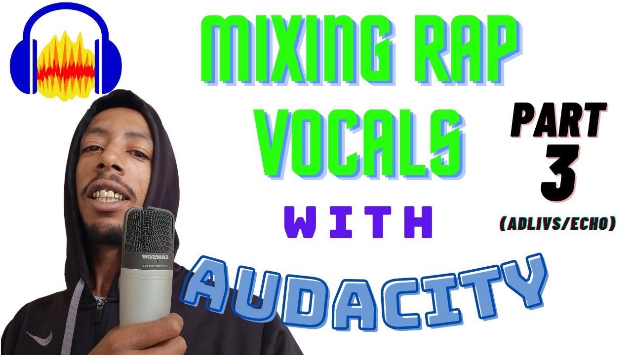 Mixing Rap Vocals In Audacity PT 3