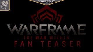 Warframe. The War Within Fan-made Teaser (Фанатский Тизер Войны Внутри)