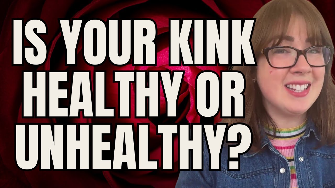 Is Your Kink Healthy or Unhealthy?