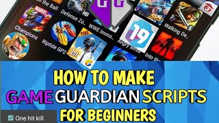 HOW TO MAKE A GAME GUARDIAN SCRIPT FOR ANY GAME 2020