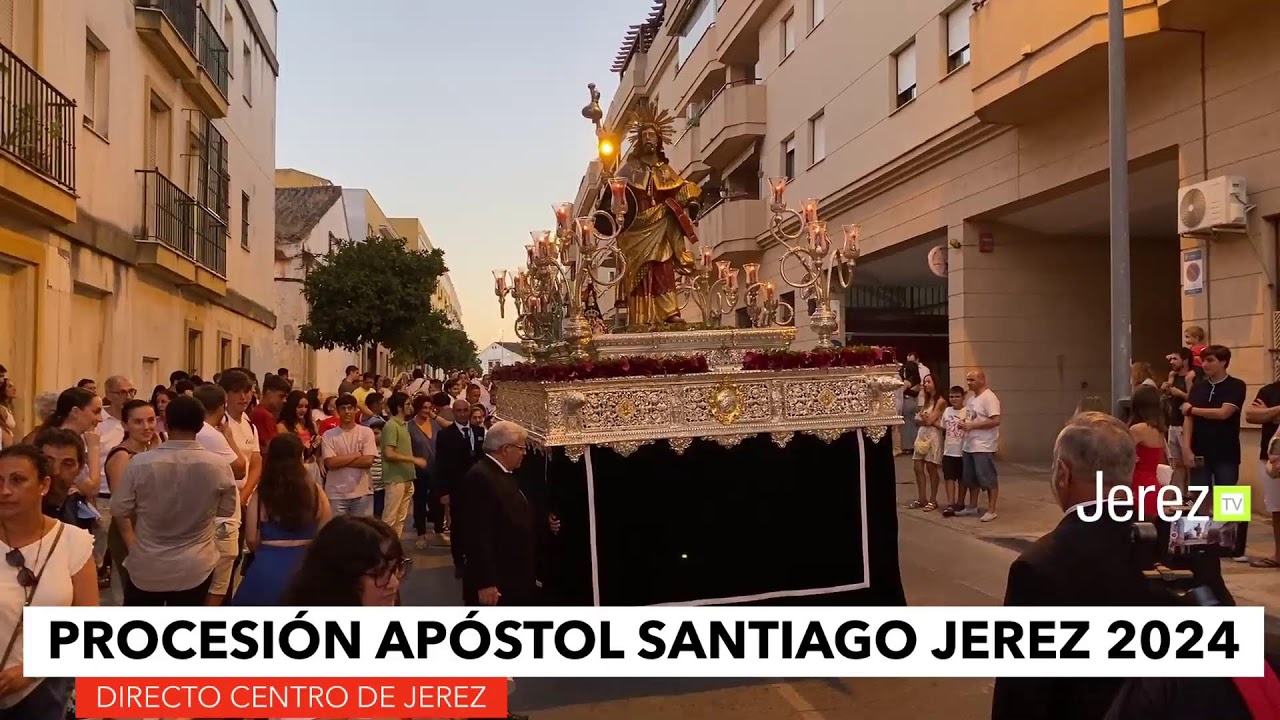 🔴 DIRECTO | Procesión Santiago Apóstol Jerez 2024 