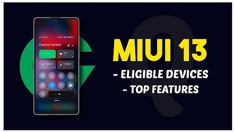 MIUI 13 Features & Eligible Devices List