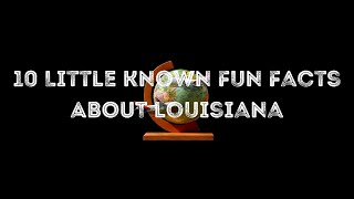 10 Little Known Fun Facts About Louisiana