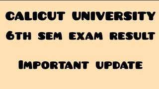 CALICUT UNIVERSITY 6th sem result update#calicutuniversity#sixthsemester#result 