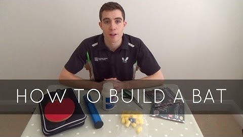 How To Build Your Own Custom Table Tennis Bat