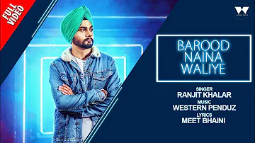 Barood Naina Waliye | Ranjit Khalar | Western Penduz | Unit 11 | Latest Punjabi song 2018