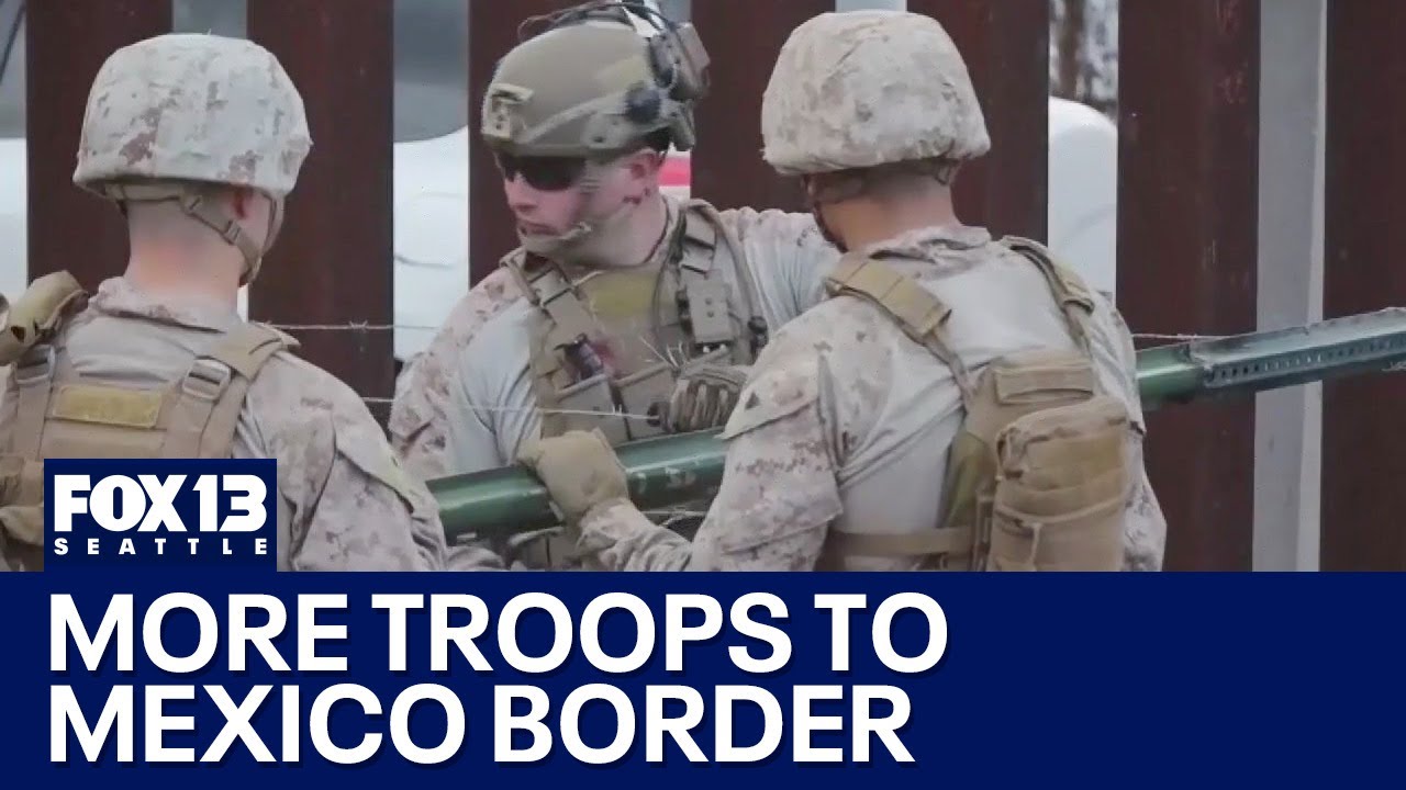 More troops sent to Mexico border | FOX 13 Seattle - YouTube