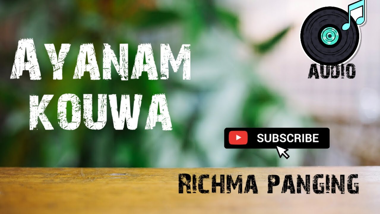 AYANAM KOUWA  Richma Panging 