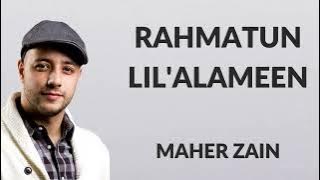 RAHMATUN LIL'ALAMEEN - MAHER ZAIN (Lirik & Terjemahan) Habibi ya Muhammad