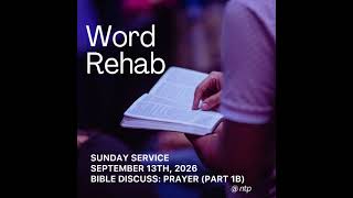 Sunday Service -Sept 13, 2026; Bible Discuss -Prayer (part 1B #Jesus #wordrehab #newtestamentprayers