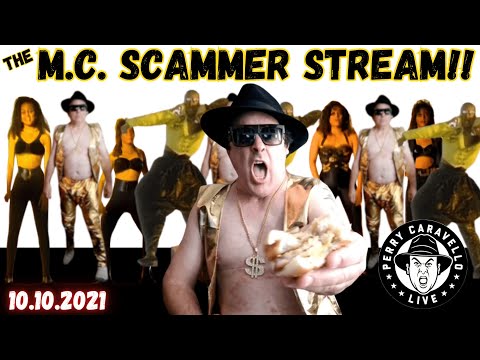 The MC Scammer Stream!! 10.10.21 - Perry Caravello Live (PCL)